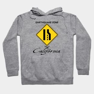 Earthquake Zone only in California Hoodie